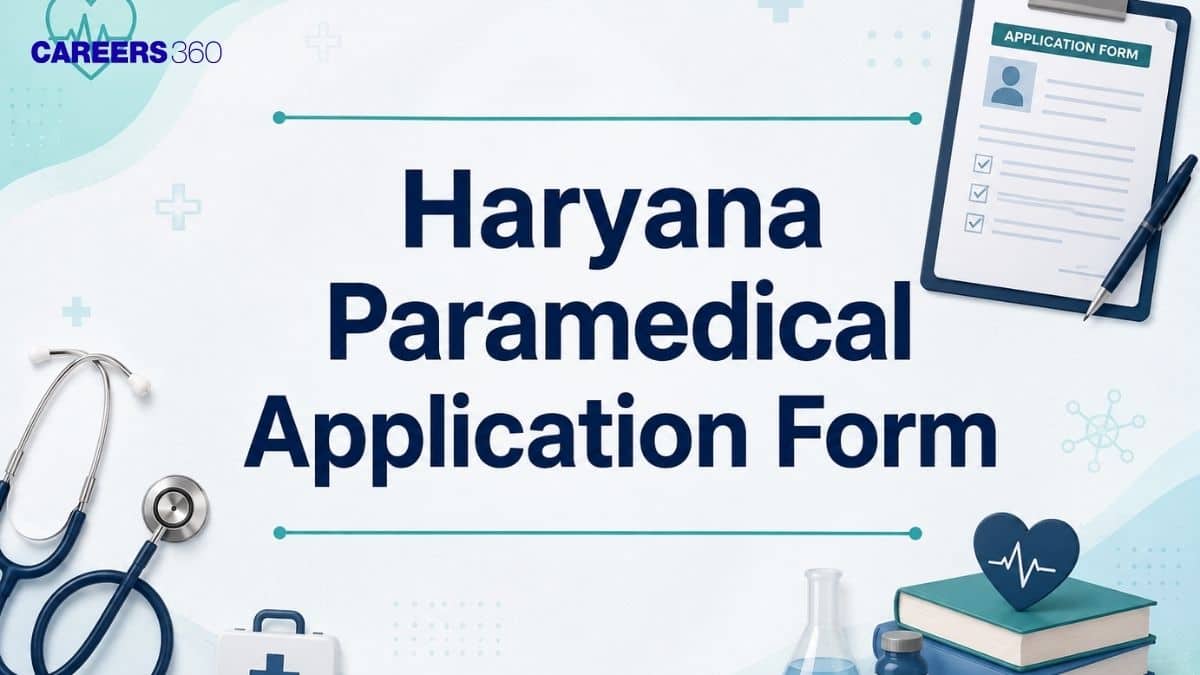Haryana Paramedical Application Form 2026 OUT: Registration Begins, Apply Link Here
